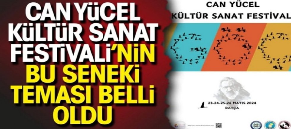 Can Yücel Kültür Sanat Festivali'nin bu seneki teması göç.