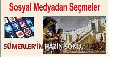 SÜMERLER'İN HAZİN SONU...